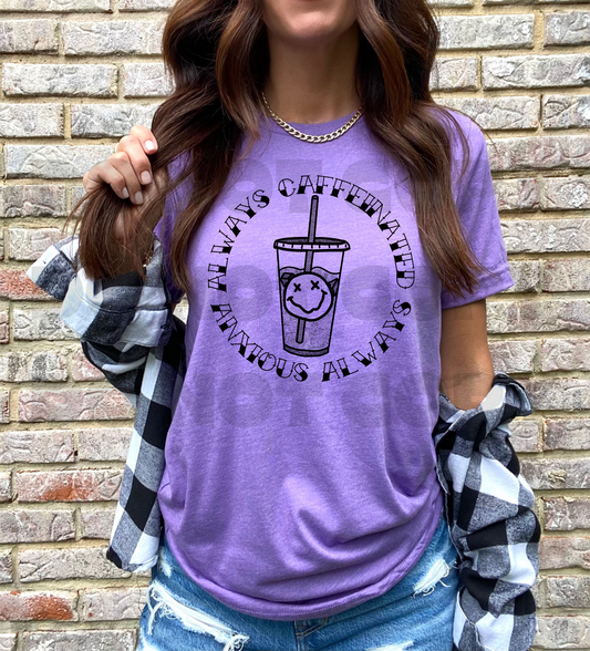 Always Caffeinated Anxious Always